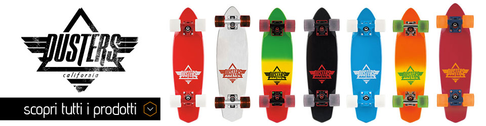 Tavole skate Dusters skate Tavole skate Dusters skate